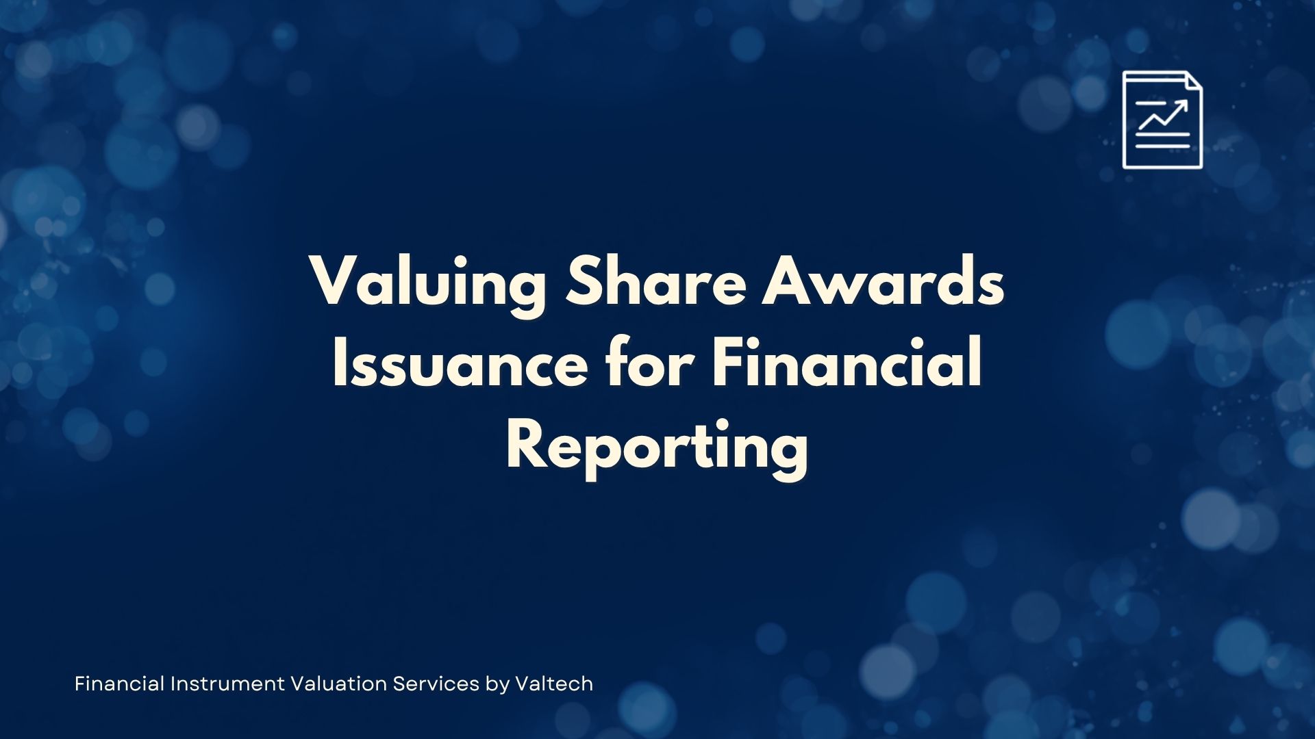 Valuing Share Awards Issuance for Financial Reporting 4 Valtech Valuation Services Posts 2