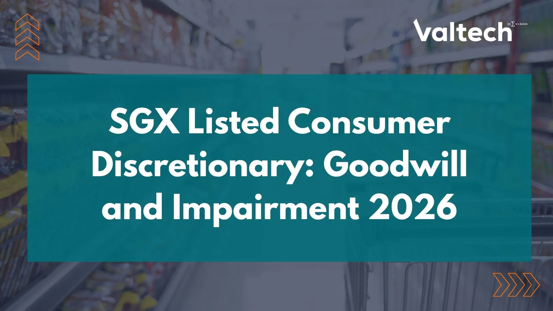 SGX Listed Consumer Discretionary: Goodwill and Impairment 2026 4 SGX Consumer Sector Research
